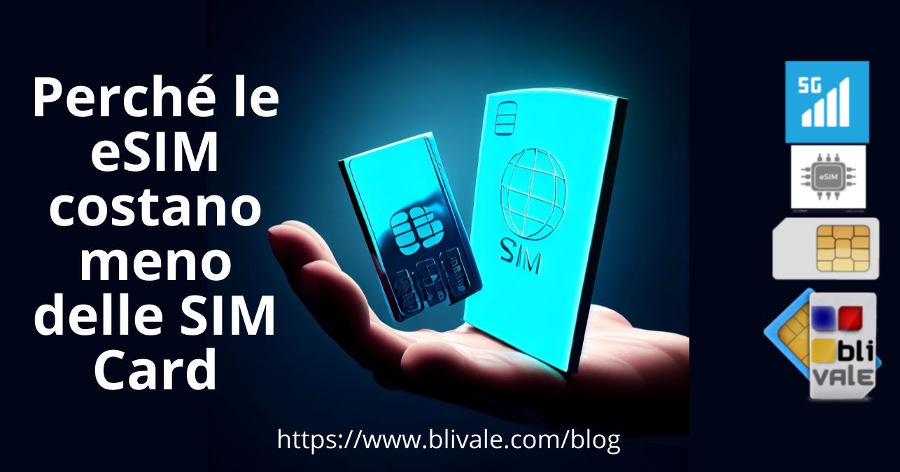 blivale_it_Perché le eSIM costano meno delle SIM card_643x337 Perché le eSIM costano meno delle SIM Card